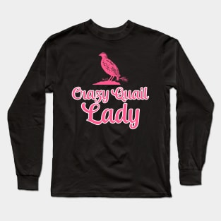 Crazy Quail Lady Funny Long Sleeve T-Shirt